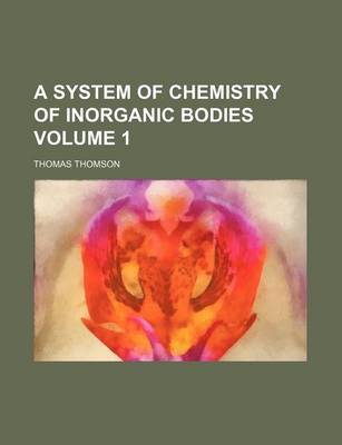 Book cover for A System of Chemistry of Inorganic Bodies Volume 1