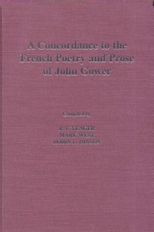 Cover of A Concordance to the  French Poetry and Prose of John Gower