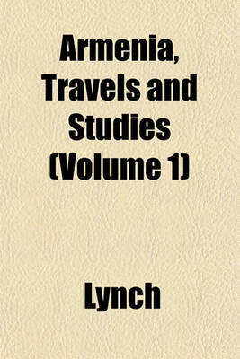 Book cover for Armenia, Travels and Studies (Volume 1)