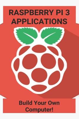 Cover of Raspberry Pi 3 Applications