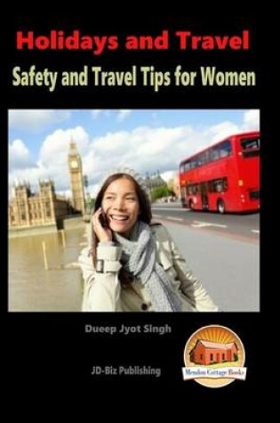 Cover of Holidays and Travel - Safety and Travel Tips for Women