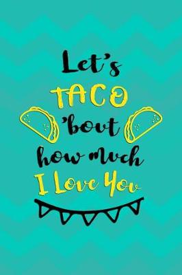 Book cover for Let's Taco'Bout How Much I Love You