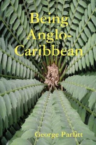 Cover of Being Anglo-Caribbean