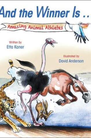 Cover of And the Winner Is...: Amazing Animal Athletes