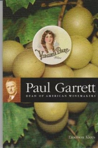Cover of Paul Garrett: Dean of American Winemakers