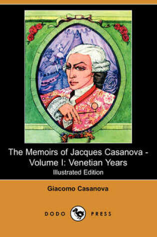 Cover of The Memoirs of Jacques Casanova - Volume I