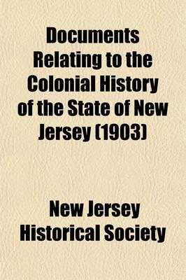 Book cover for Documents Relating to the Colonial History of the State of New Jersey Volume 6; V. 25