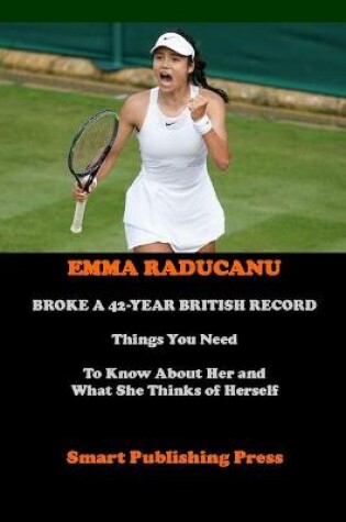 Cover of Emma Raducanu Broke a 42-Year British Record