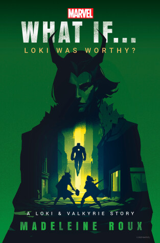 Book cover for Marvel: What If...Loki Was Worthy? (A Loki & Valkyrie Story)