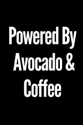 Book cover for Powered by Avocado and Coffee