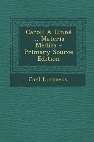 Cover of Caroli a Linne ... Materia Medica