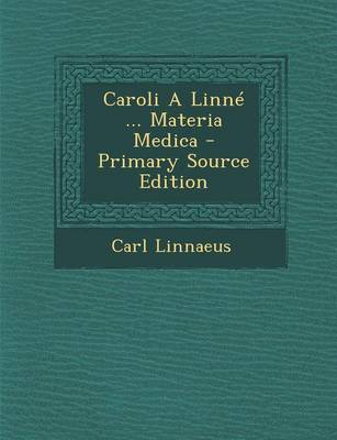 Book cover for Caroli a Linne ... Materia Medica