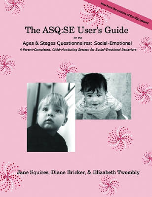 Book cover for Ages & Stages Questionnaires®: Social-Emotional (ASQ:SE™): User's Guide