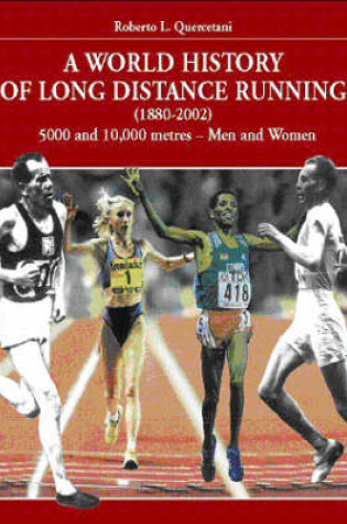 Cover of A World History of Long Distance Running (1880-2002)