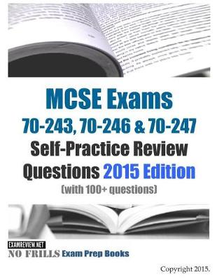 Book cover for MCSE Exams 70-243, 70-246 & 70-247 Self-Practice Review Questions 2015 Edition