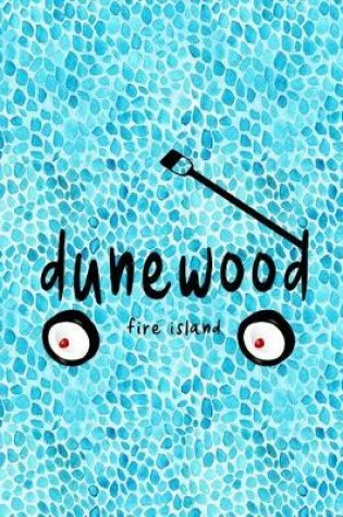Cover of Dunewood Fire Island