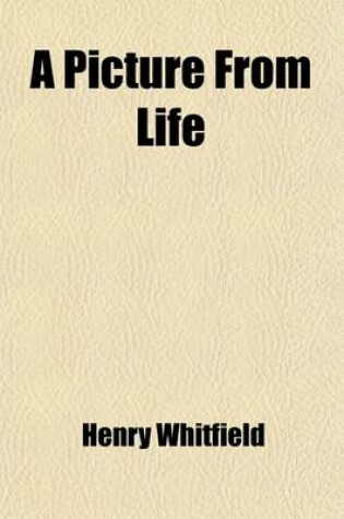 Cover of A Picture from Life; Or, the History of Emma Tankerville and Sir Henry Moreton