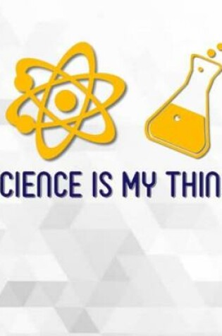 Cover of Science Is My Thing