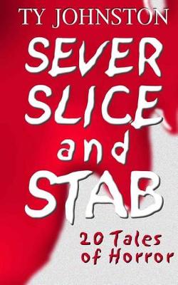 Book cover for SEVER, SLICE and STAB