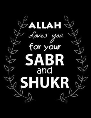 Book cover for Allah Loves You for Your Sabr and Shukr