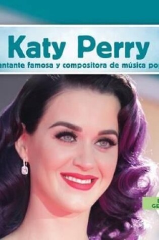 Cover of Katy Perry: Cantante Famosa Y Compositora de Música Pop (Katy Perry: Famous Pop Singer & Songwriter) (Spanish Version)