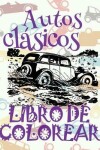 Book cover for &#9996; Autos clásicos &#9998; Libro de Colorear Carros Colorear Niños 10 Años &#9997; Libro de Colorear Niños