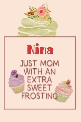 Book cover for Nina Just Mom with an Extra Sweet Frosting