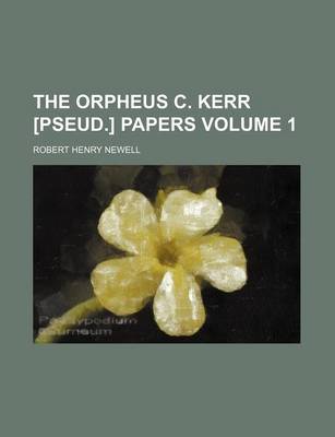 Book cover for The Orpheus C. Kerr [Pseud.] Papers Volume 1