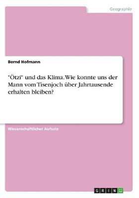 Book cover for OEtzi und das Klima. Wie konnte uns der Mann vom Tisenjoch uber Jahrtausende erhalten bleiben?