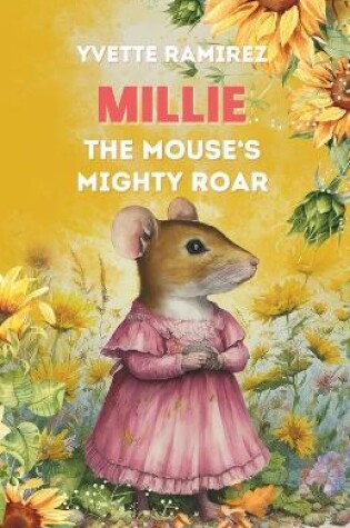 Cover of Millie the Mouse's Mighty Roar