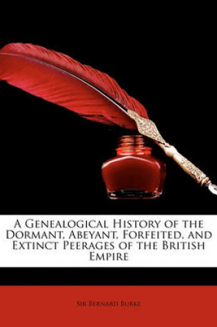 Cover of A Genealogical History of the Dormant, Abeyant, Forfeited, and Extinct Peerages of the British Empire