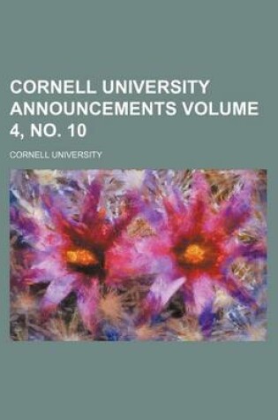 Cover of Cornell University Announcements Volume 4, No. 10