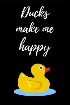 Book cover for Ducks Make Me Happy