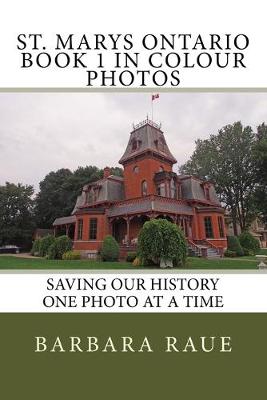 Cover of St. Marys Ontario Book 1 in Colour Photos