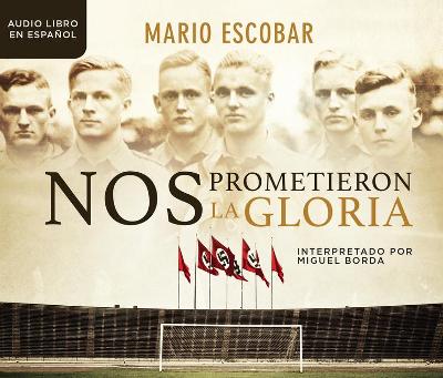 Book cover for Nos Prometieron La Gloria (They Promised Us the Glory)