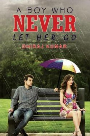 Cover of A Boy Who Never Let Her Go