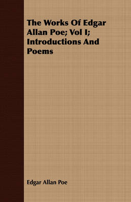 Book cover for The Works Of Edgar Allan Poe; Vol I; Introductions And Poems