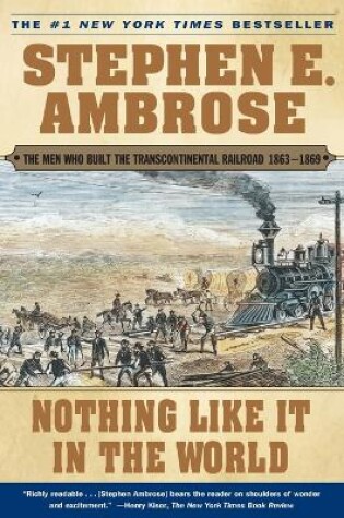 Cover of Nothing Like it in the World: The Men that Built the Transcontinental Railroad