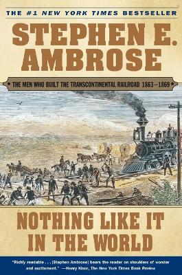 Book cover for Nothing Like it in the World: The Men that Built the Transcontinental Railroad