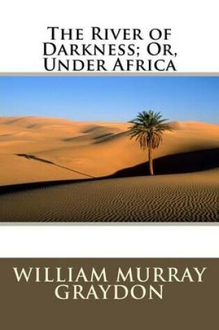 Cover of The River of Darkness; Or, Under Africa