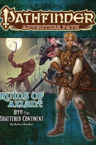 Cover of Pathfinder Adventure Path: Into the Shattered Continent (Ruins of Azlant 2 of 6)