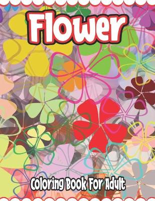 Book cover for Flower Coloring Book For Adult
