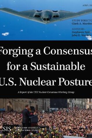 Cover of Forging a Consensus for a Sustainable U.S. Nuclear Posture