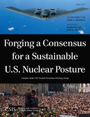 Book cover for Forging a Consensus for a Sustainable U.S. Nuclear Posture