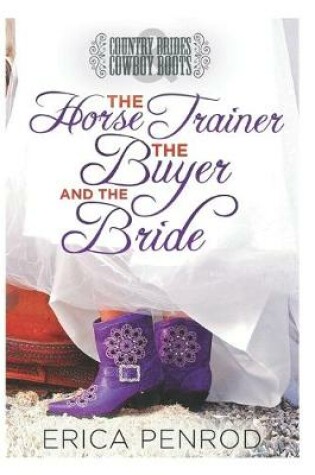 Cover of The Horse Trainer, the Buyer, and the Bride