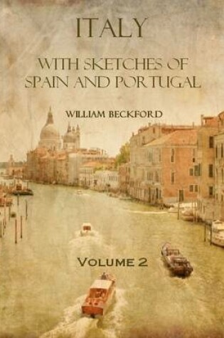 Cover of Italy with Sketches of Spain and Portugal : Volume 2 (Illustrated)