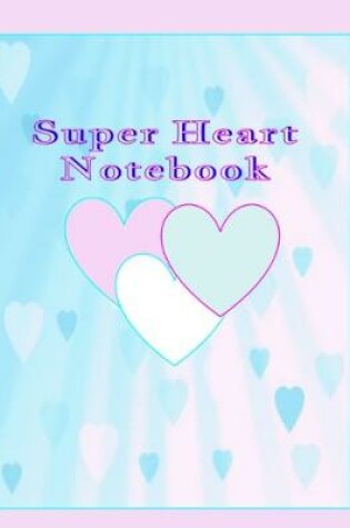 Cover of Super Heart Notebook