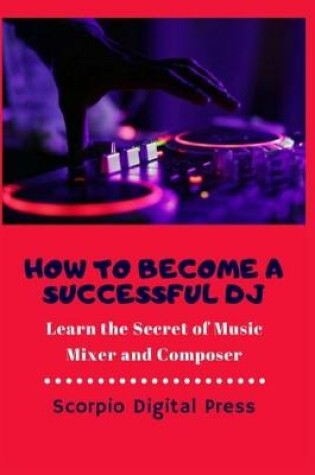Cover of How to Become a Successful DJ
