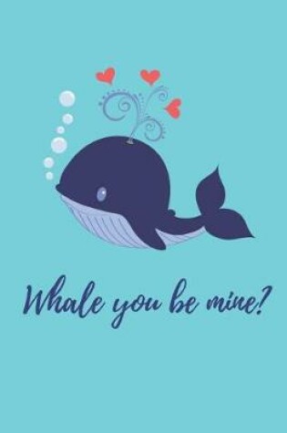 Cover of Whale You Be Mine