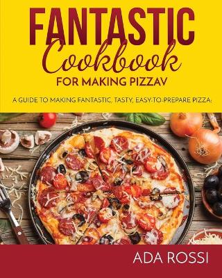 Book cover for Fantastic Cookbook for Making Pizza